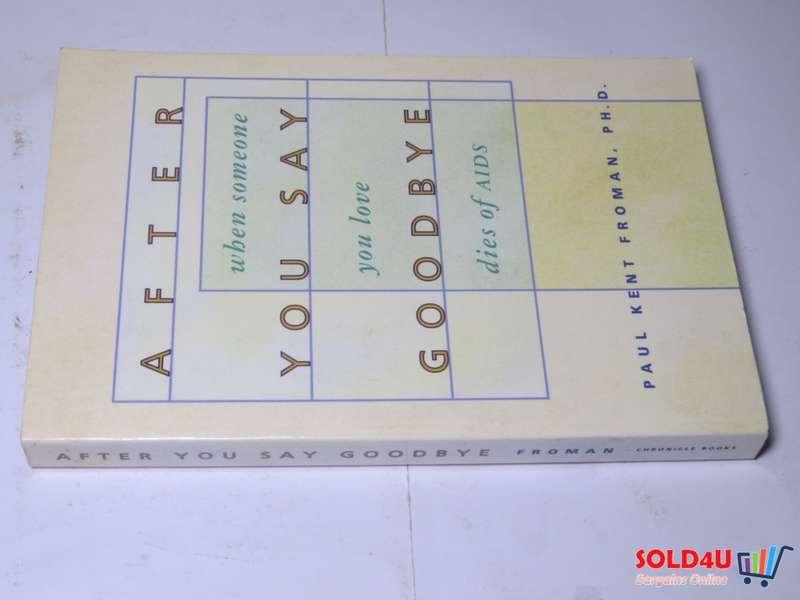 After You Say Goodbye: When Someone You Love Dies of AIDS -  Paul Kent Froman