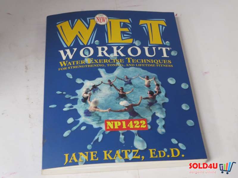 The New W.E.T. Workout: Water Exercise Techniques for Strengthening, Toning, and Lifetime Fitness -