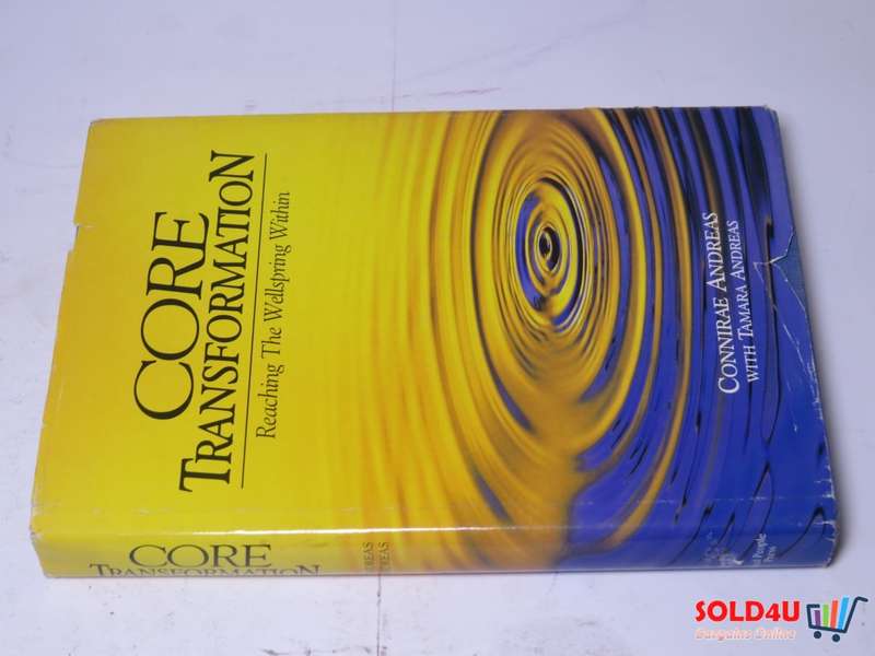 Core Transformation : Reaching the Wellspring Within - Connirae Andreas with Tamara Andreas