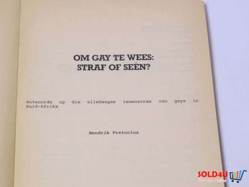 Om Gay Te Wees : Straf of Seen?. - Hendrik Pretorius