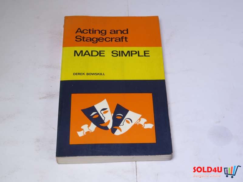 Acting and Stagecraft - Made Simple - Derek Bowskill