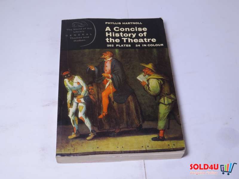 A Concise History of the Theatre - 262 Plates , 34 in Color - Phyllis Hartnoll