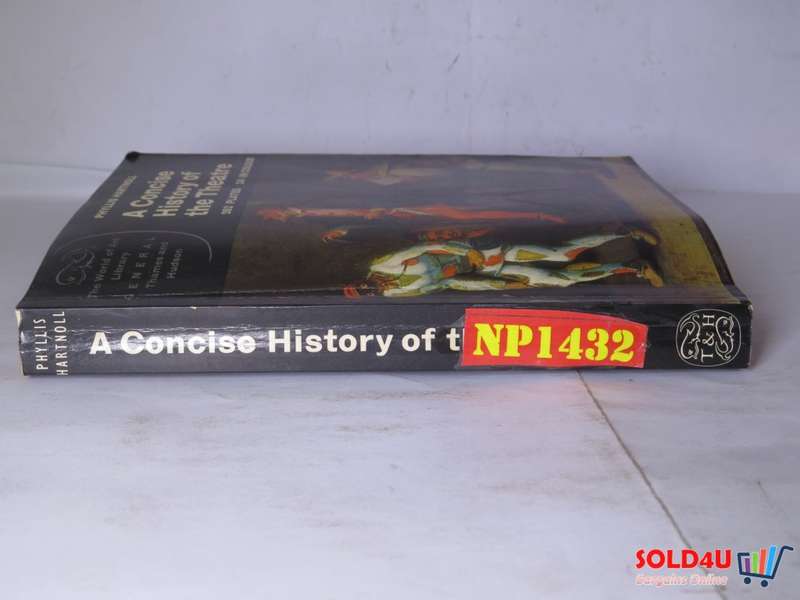 A Concise History of the Theatre - 262 Plates , 34 in Color - Phyllis Hartnoll