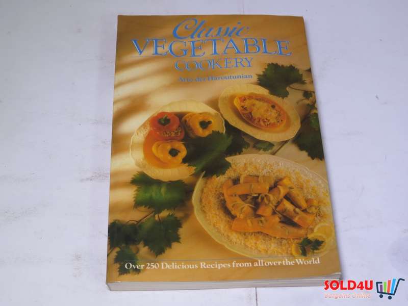 Classic Vegetable Cookery - Arto der Haroutunian