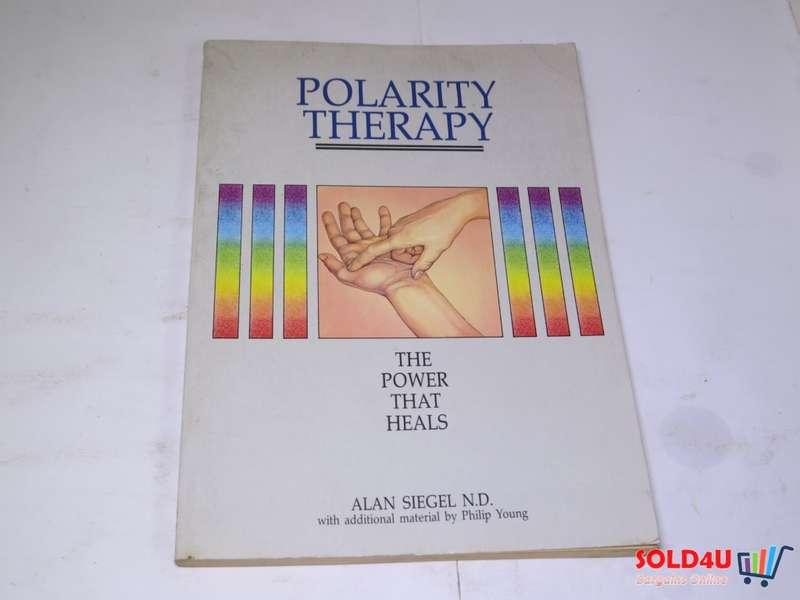 Polarity Therapy - The Power that heals - Alan Siegel