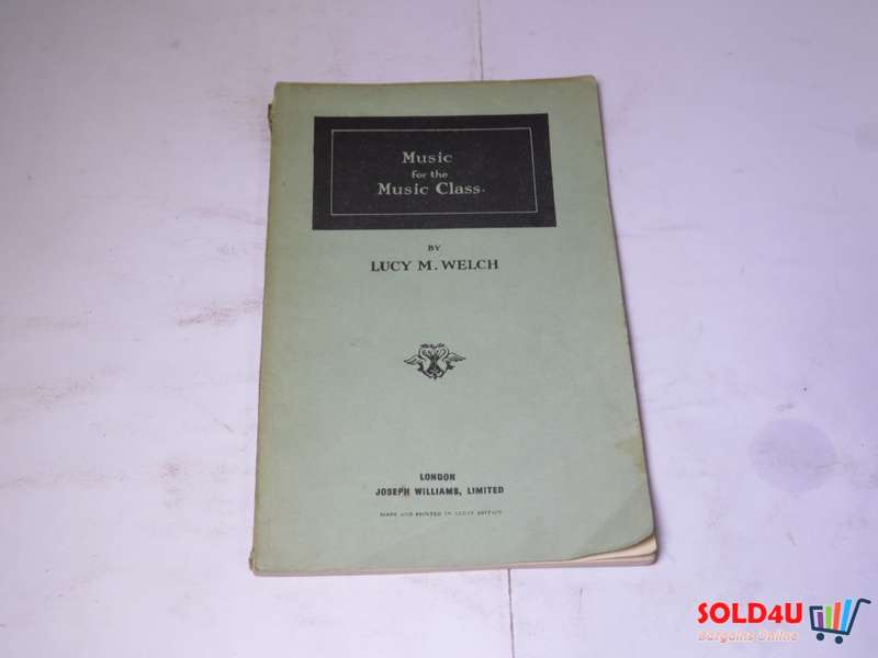 Music for the Music Class - Lucy M.Welch