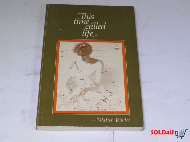 This time called Life - Walter Rinder