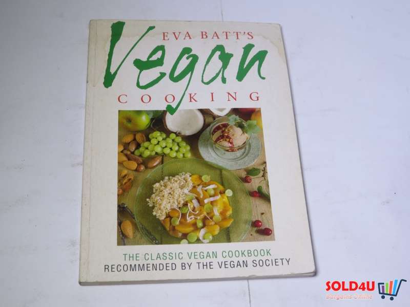 Vegan Cooking - The Classic Vegan Cookbook - Eva Batt`s