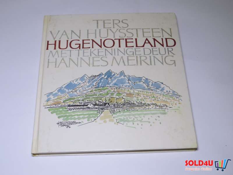 Ters van Huyssteen - Hugenoteland MetTekeninge deur Hannes Meiring