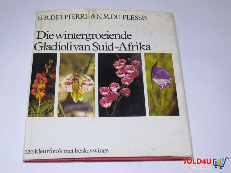 Die Wintergroeiende Gladioli Van Suid-Afrika - G.R.Delpierre & N.M.Du Plessis