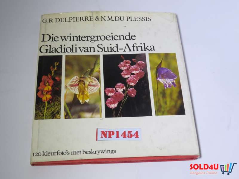 Die Wintergroeiende Gladioli Van Suid-Afrika - G.R.Delpierre & N.M.Du Plessis