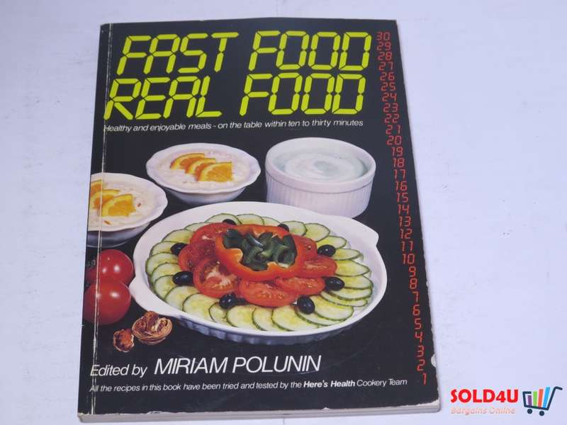 Fast Food Real Food -Healthy and Enjoyable Meals on the Table within 10 to 30 Minute- Miriam Polunin