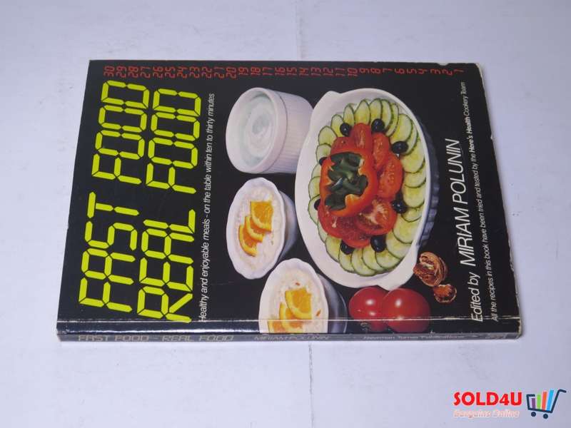 Fast Food Real Food -Healthy and Enjoyable Meals on the Table within 10 to 30 Minute- Miriam Polunin