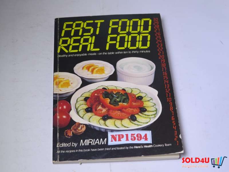 Fast Food Real Food -Healthy and Enjoyable Meals on the Table within 10 to 30 Minute- Miriam Polunin