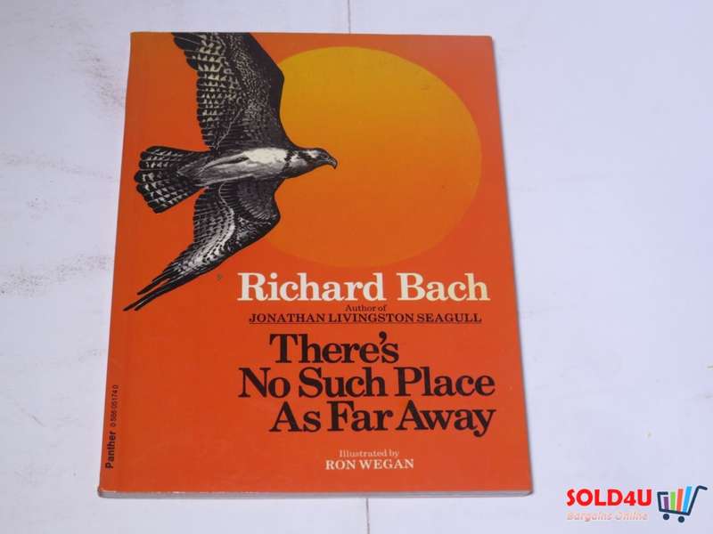 There`s No such Place As far away - Richard Bach
