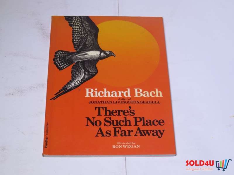 There`s No such Place As far away - Richard Bach