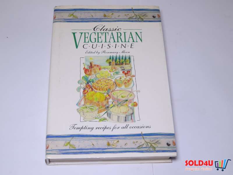 Classic Vegetarian Cuisine - Tempting recipes for all occasions - Rosemary Moon
