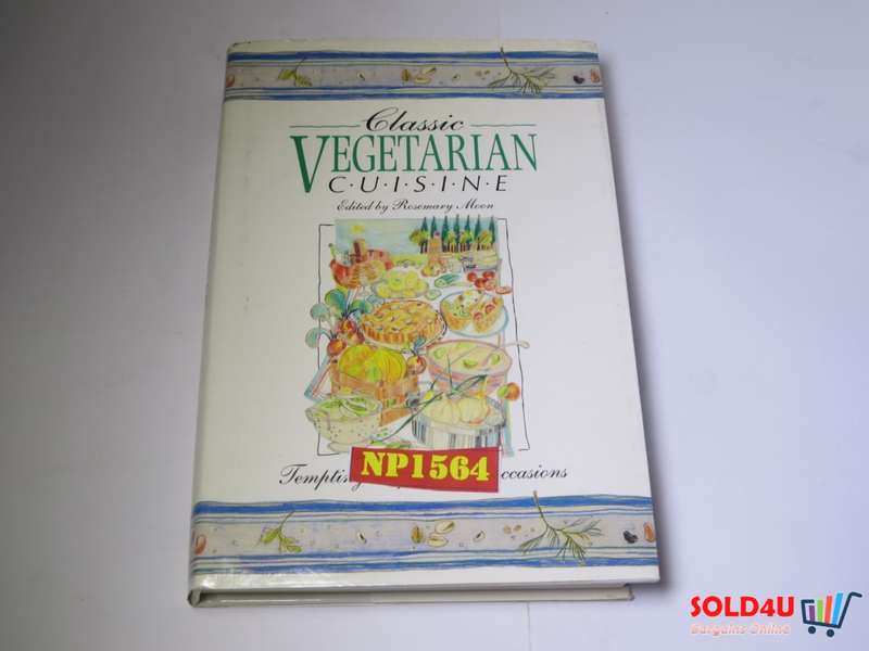 Classic Vegetarian Cuisine - Tempting recipes for all occasions - Rosemary Moon