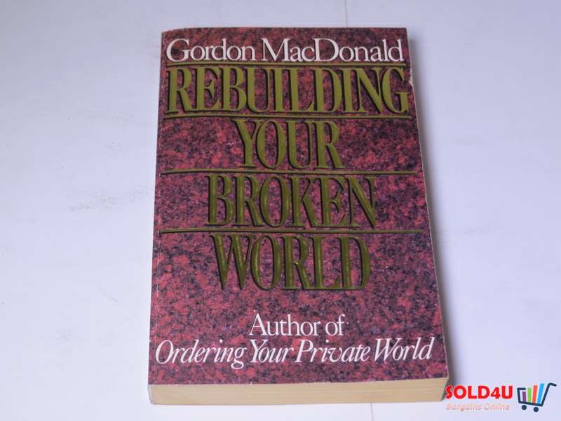 Rebuilding your Broken World - Gordon MacDonald