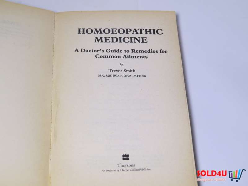 Homoeopathic Medicine - A doctor`s guide to remedies for common ailments - Dr Trevor Smith