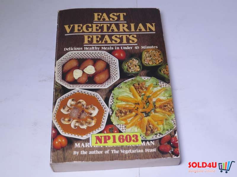 Fast Vegetarian Feasts - Delicious Healthy Meals in under 45 minutes - Martha Rose Shulman