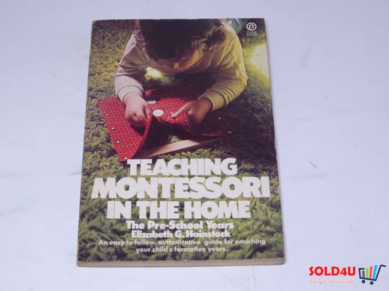 Teaching Montessori in the Home : The Pre-school years - Elizabeth G. Hainstock