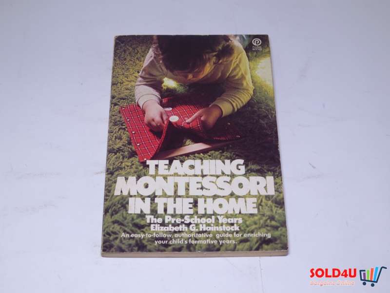 Teaching Montessori in the Home : The Pre-school years - Elizabeth G. Hainstock