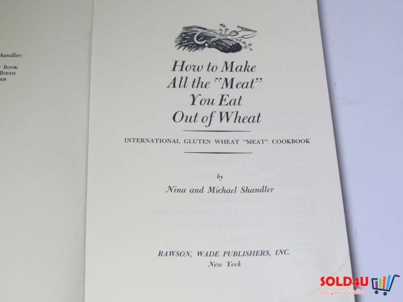 How to make all the Meat you Eat out of Wheat by Nina & Michael Shandler