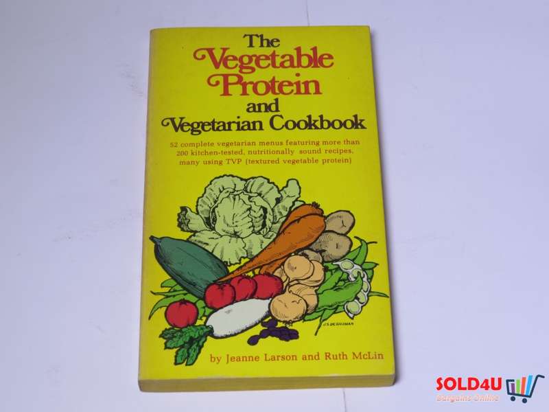 The Vegetable Protein and Vegetarian Cookbook - Jeanne Larson and Ruth Mclin