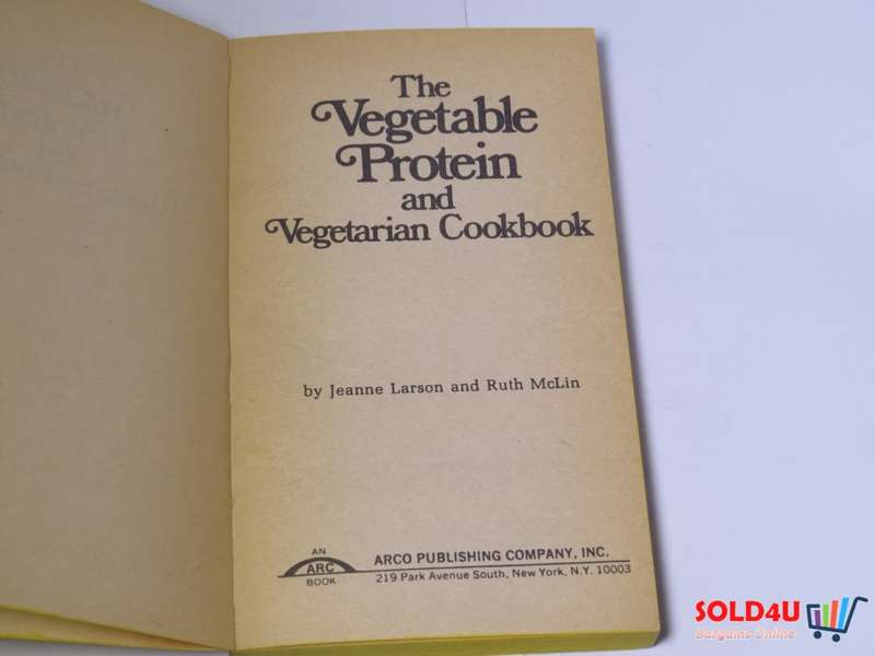 The Vegetable Protein and Vegetarian Cookbook - Jeanne Larson and Ruth Mclin