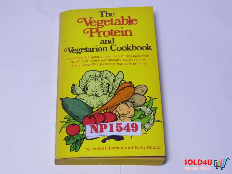 The Vegetable Protein and Vegetarian Cookbook - Jeanne Larson and Ruth Mclin