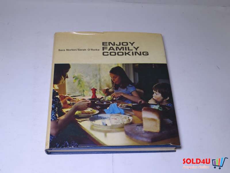 Enjoy Family Cooking - Sara Norton / Sarah O`Rorke