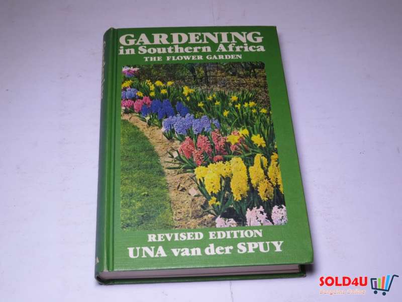 Gardening in Southern Africa - The Flower Garden - Una Van der Spuy