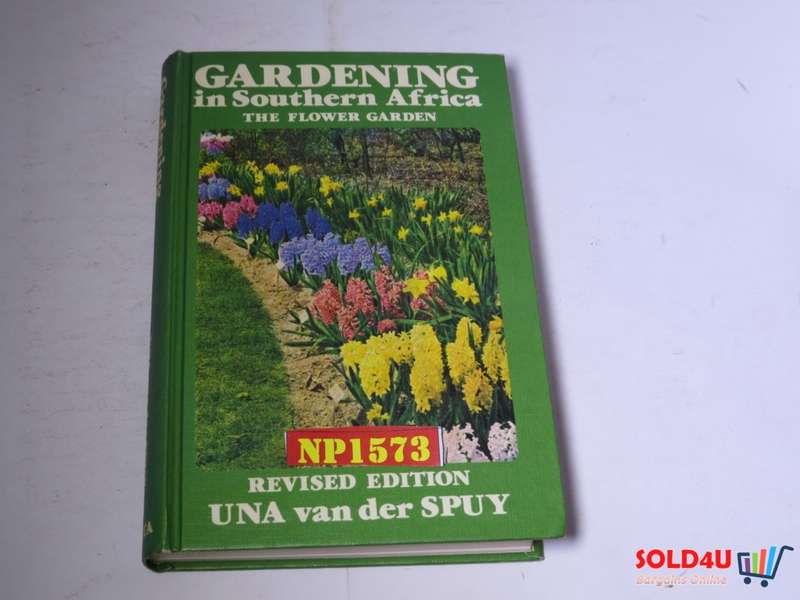 Gardening in Southern Africa - The Flower Garden - Una Van der Spuy