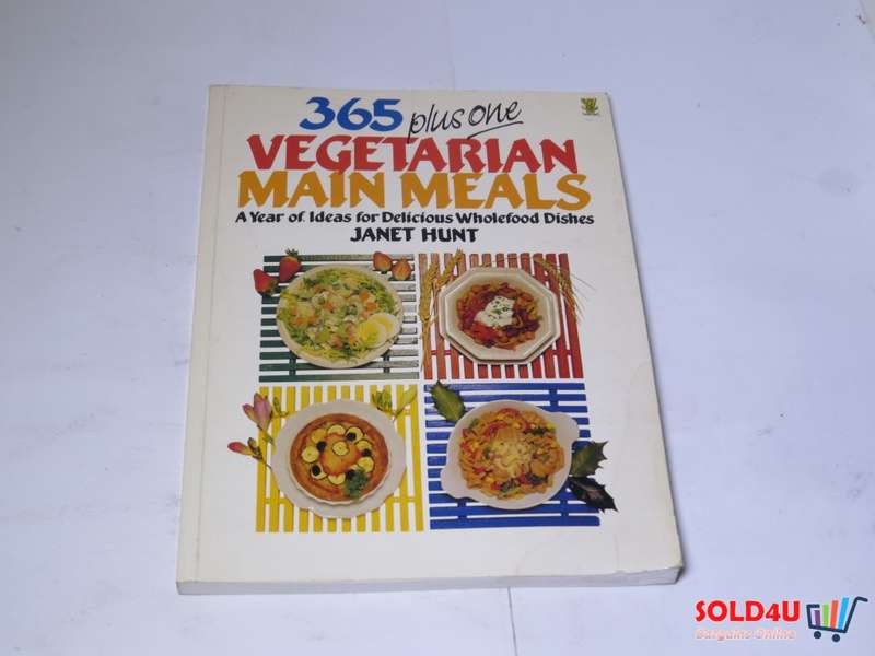 365 Plus One Vegetarian Main Meals - A year of Ideas for Delicious Wholefood Dishes - Janet Hunt
