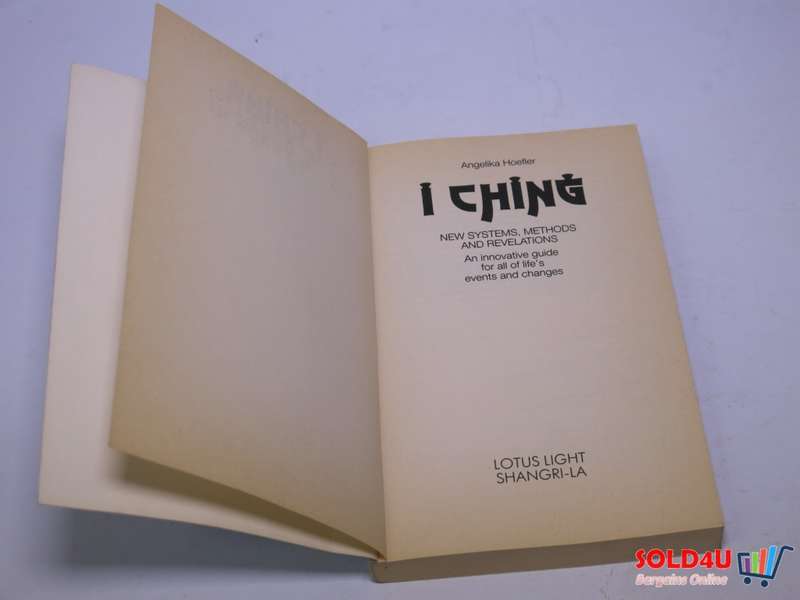 I Ching: New Systems, Methods and Revelations - Angelika Hoefler