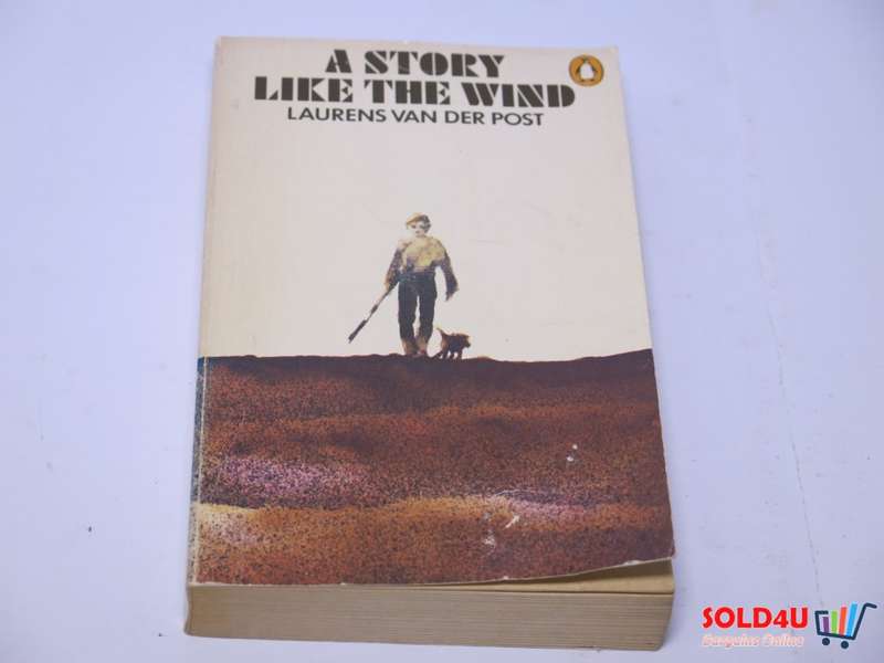 A Story Like the Wind - Laurens Van der Post