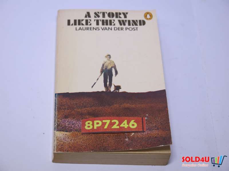 A Story Like the Wind - Laurens Van der Post