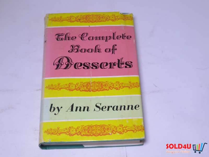 The Complete Book of Desserts by Ann Seranne