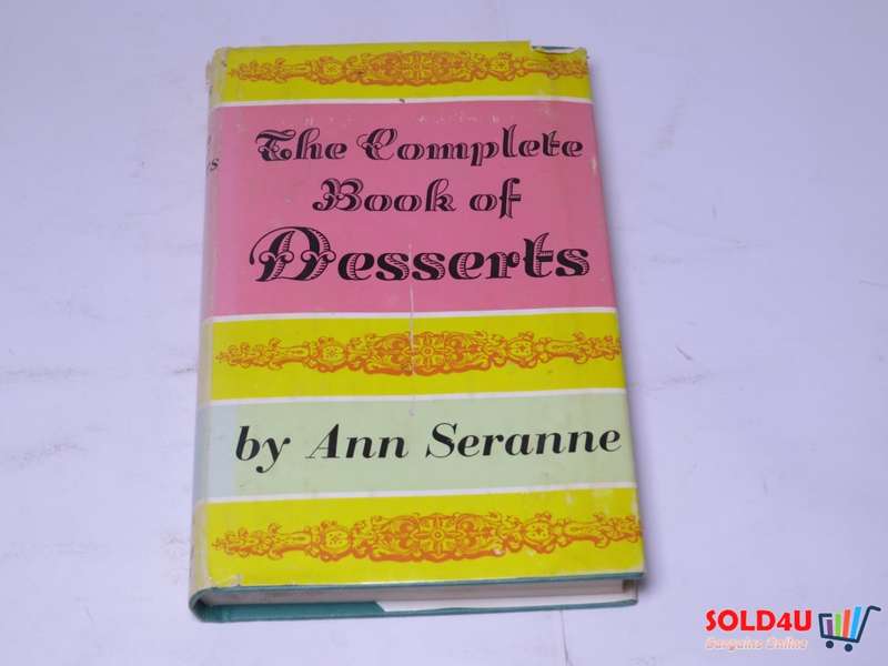 The Complete Book of Desserts by Ann Seranne