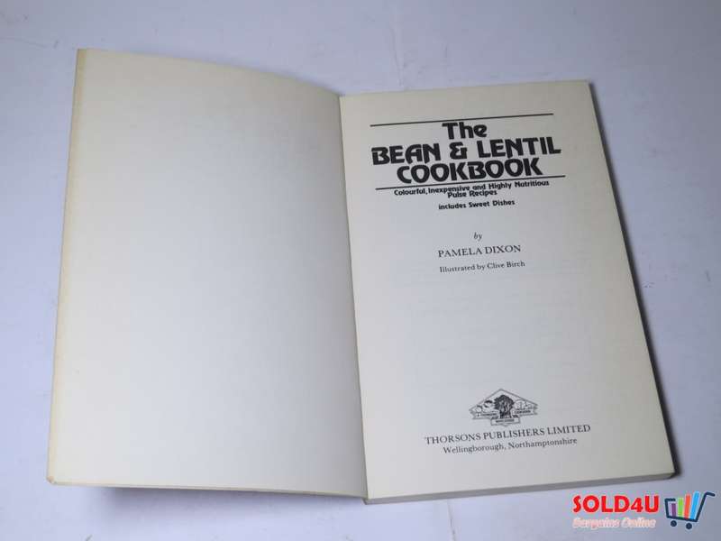 The Bean & Lentil CookBook - Colorful, Inexpensive and Highly Nutritious Pulse recipes - Pamela Dixo