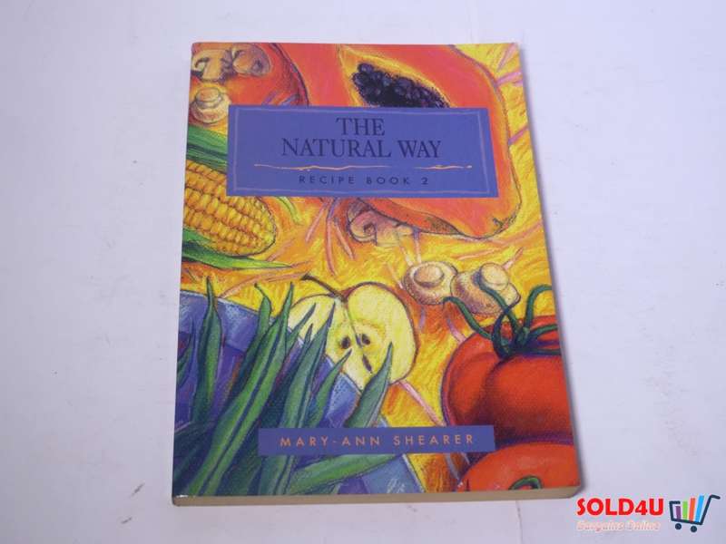 The Natural Way - Recipe Book 2 - Mary - Ann Shearer