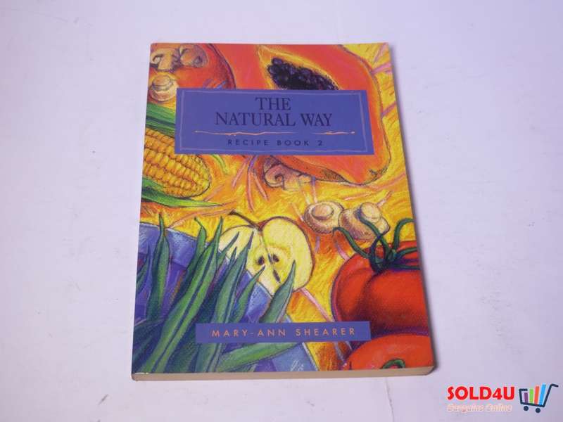 The Natural Way - Recipe Book 2 - Mary - Ann Shearer