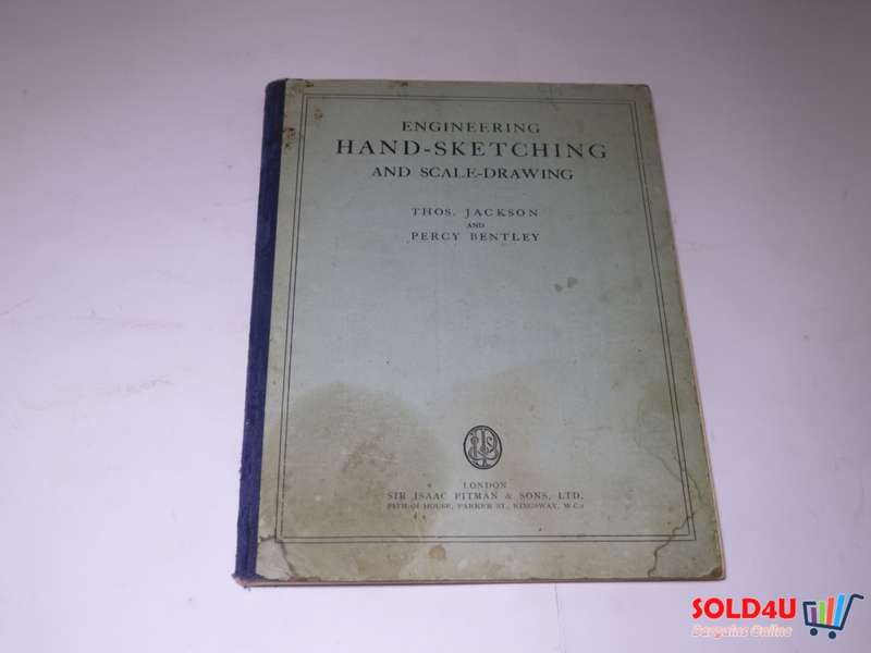 Engineering Hand - Sketching and Scale - Drawing - Thos. Jackson and Percy Bentley