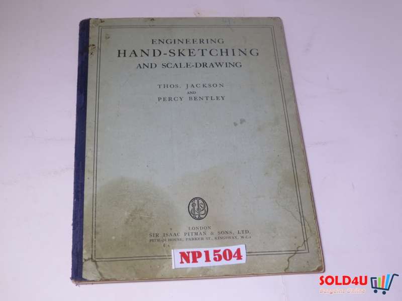 Engineering Hand - Sketching and Scale - Drawing - Thos. Jackson and Percy Bentley
