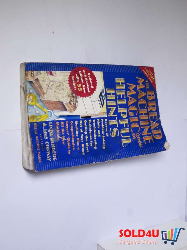 The Bread Machine Magic Book of Helpful Hints -  Linda Rehberg & Lois Conway