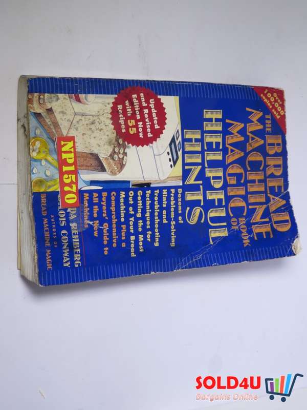 The Bread Machine Magic Book of Helpful Hints -  Linda Rehberg & Lois Conway