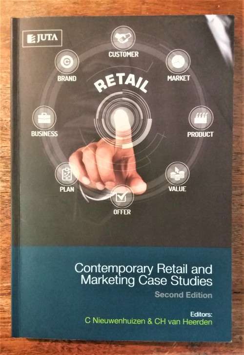 Contemporary Retail and Marketing Case Studies- 2nd edition- C Nieuwenhuizen & CH Van Heerden