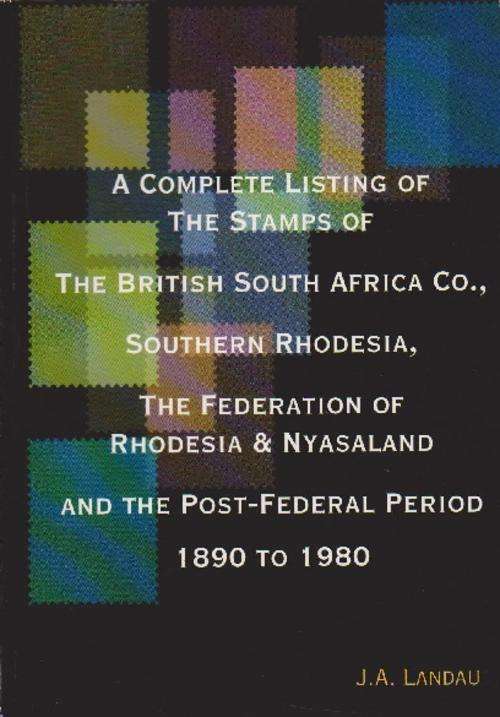 COMPLETE LISTING OF STAMPS - BRITISH SA, S.RHODESIA, NYASYALAND BOOK - J.LANDAU