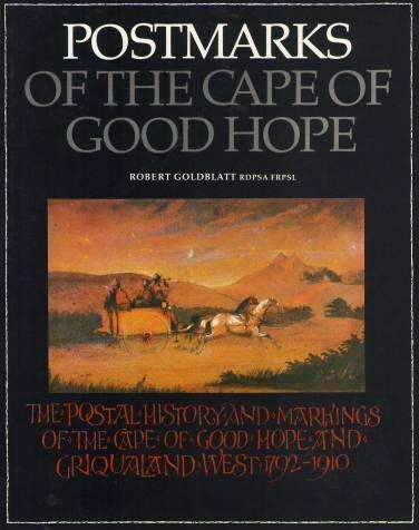 The Postal History & Postmarks of the Cape & Griqualand West, an essential reference book